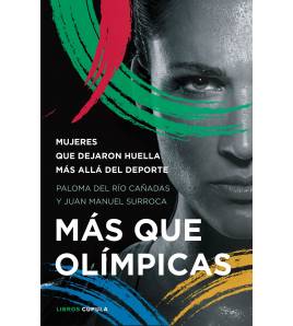 Más que olímpicas Historia del deporte 9788448027537 Paloma del Río Cañadas,Juan Manuel Surroca