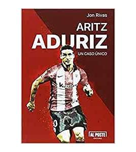 Aritz Aduriz. Un caso único Fútbol 9788415726692 Rivas Albizu, Jon
