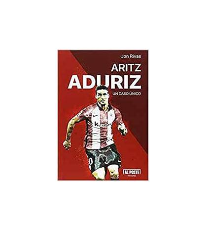 Aritz Aduriz. Un caso único Fútbol 9788415726692