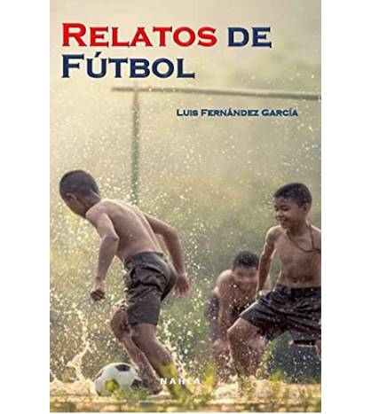 Relatos de Fútbol Librería 9788409302635 Fernández García, Luis