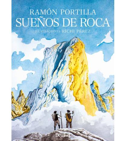 Sueños de roca|Portilla Blanco, Ramón|Montaña|9788498295436|LDR Sport - Libros de Ruta