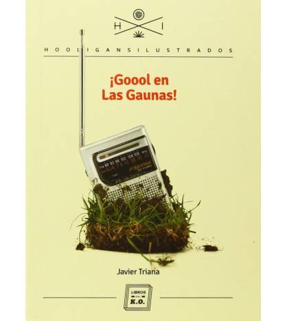 Goool en Las Gaunas|Triana, Javier|Hooligans ilustrados|9788416001163|LDR Sport - Libros de Ruta