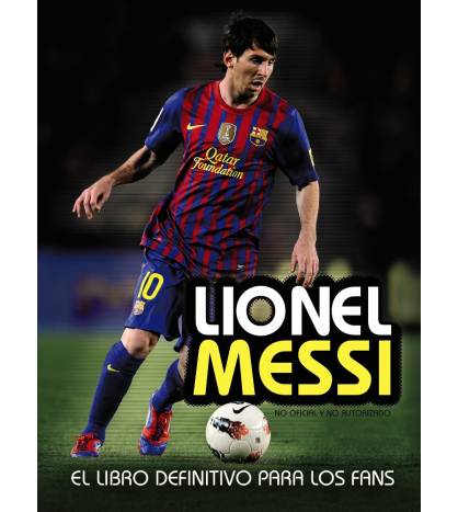 Lionel Messi. El libro definitivo para los fans Librería 9788441535961