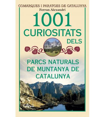 1001 curiositats dels parcs naturals de muntanya de Catalunya Montaña 9788494928673 Alexandri Palom, Ferran
