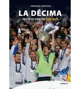 Real Madrid. La Décima (Reyes de Europa 1956-2014)|Enrique Ortego Rey|Fútbol|9788444104805|LDR Sport - Libros de Ruta