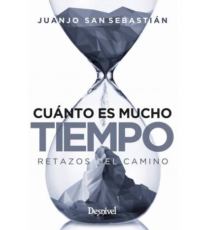 Cuánto es mucho tiempo|San Sebastián Arroyo, Juan José|Montaña|9788498295337|LDR Sport - Libros de Ruta