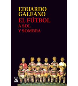 El fútbol a sol y sombra Fútbol 9788432317729 Galeano, Eduardo H.
