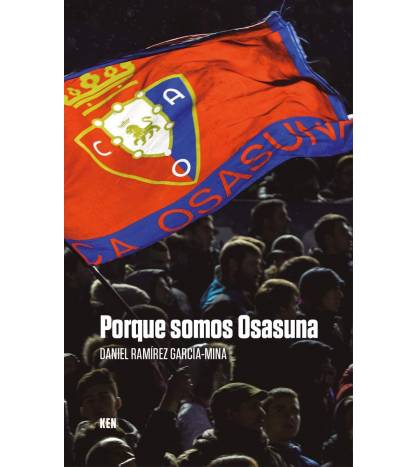 Porque somos Osasuna... Librería 9788494798481 Ramírez García-Mina, Daniel