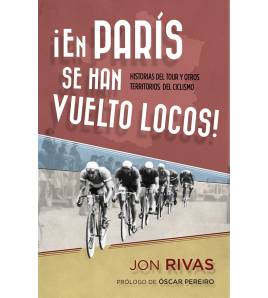 En París se han vuelto locos Crónicas / Ensayo 978-84-15242-69-7 Jon Rivas
