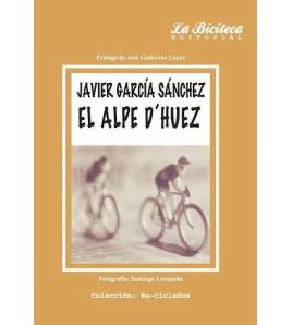 El Alpe d'Huez|Javier Garcia Sánchez|Librería|9788494225413|LDR Sport - Libros de Ruta