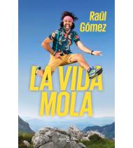 La vida mola|Raúl Gómez (Maraton Man)|Atletismo/Running|9788401021749|LDR Sport - Libros de Ruta