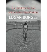 La ciclista de las soluciones imaginarias|Edgar Borges||9788416054459|LDR Sport - Libros de Ruta
