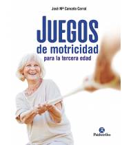 Juegos de motricidad para la tercera edad Librería 9788499107790 Cancela Corral, José María