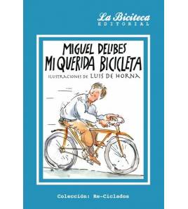 Mi querida bicicleta (Reedición La Biciteca) Novelas / Ficción 978-84-942254-0-6 Miguel Delibes