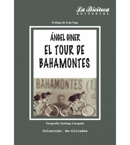 El Tour de Bahamontes Historia 978-84-942254-2-0 Ángel Giner