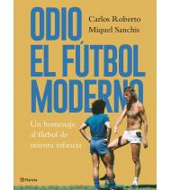 Odio el fútbol moderno Librería 9788408176879 Carlos Roberto,Miquel Sanchis