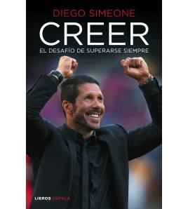 Creer|Diego Simeone|Fútbol|9788448022730|LDR Sport - Libros de Ruta