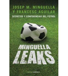 Minguella leaks|Josep María Minguella Llobet,Francesc Aguilar Arias|Fútbol|9788448026622|LDR Sport - Libros de Ruta