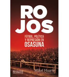 Rojos|Huarte Alzueta, Mikel|Fútbol|9788418252181|LDR Sport - Libros de Ruta