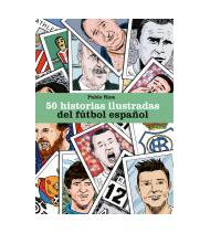 50 historias ilustradas del fútbol español Fútbol 9788494980756 Pablo Ríos