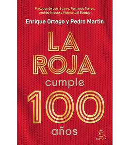La Roja cumple 100 años|Enrique Ortego,Pedro Martín|Fútbol|9788467057812|LDR Sport - Libros de Ruta