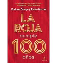 La Roja cumple 100 años|Enrique Ortego,Pedro Martín|Fútbol|9788467057812|LDR Sport - Libros de Ruta