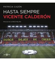 Hasta siempre, Vicente Calderón|Patricia Cazón|Fútbol|9788401019821|LDR Sport - Libros de Ruta