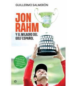 Jon Rahm y el milagro del golf español Golf 9788413841595 Salmerón, Guillermo