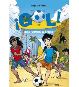 ¡Nos vamos a Brasil! (Serie ¡Gol! 2) Librería 9788484415916 Luigi Garlando