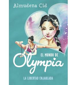 La libertad enjaulada (El mundo de Olympia 2) Librería 9788420487359 Almudena Cid