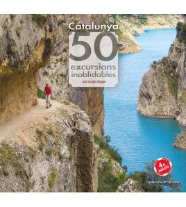 Catalunya. 50 excursions inoblidables Montaña 9788490346822 Longás Mayayo, Jordi