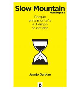 Slow Mountain Montaña 9788494362774 Garbizu Areizaga, Juanjo