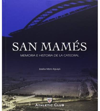 San Mamés. Memoria e historia de la catedral||Fútbol|9788461666782|LDR Sport - Libros de Ruta