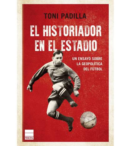 El historiador en el estadio Fútbol 978-84-18216-29-9 Padilla, Toni