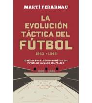 La evolución táctica del fútbol 1863 - 1945|Martí Perarnau|Fútbol|9788494418358|LDR Sport - Libros de Ruta