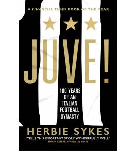 Juve! 100 Years of an Italian Football Dynasty Librería 978-1787290518