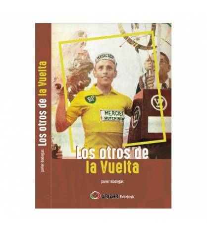 Los otros de la Vuelta Historia 978-84-09-35387-3 Javier Bodegas