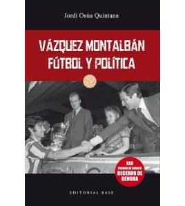 Vázquez Montalbán: fútbol y política Inicio 978-84-17760-56-4 Osúa, Jordi
