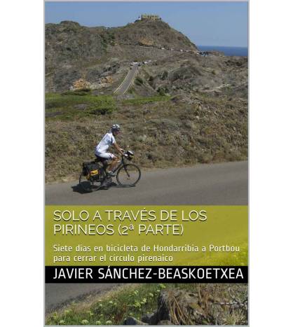 Solo a través de los Pirineos (2ª parte)|Javier Sánchez-Beaskoetxea|Crónicas de viajes|9781692018832|LDR Sport - Libros de Ruta