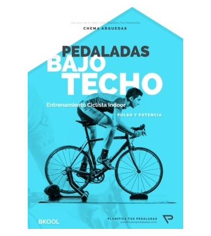 Pedaladas bajo techo|Chema Arguedas|Entrenamiento ciclismo|9788460850762|LDR Sport - Libros de Ruta