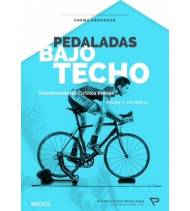 Pedaladas bajo techo|Chema Arguedas|Entrenamiento ciclismo|9788460850762|LDR Sport - Libros de Ruta
