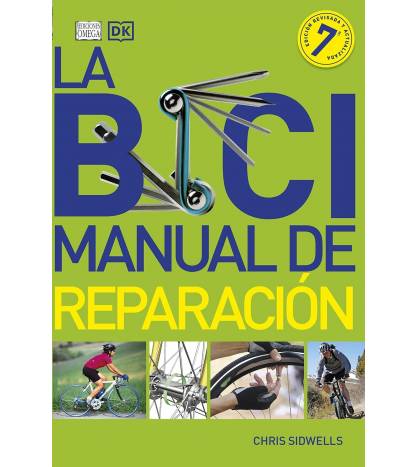 La bici. Manual de reparación, 7 ed. Mecánica de bicicletas: carretera, montaña y gravel 978-84-282-1745-3