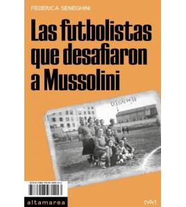 Las futbolistas que desafiaron a Mussolini Inicio 978-84-18481-41-3