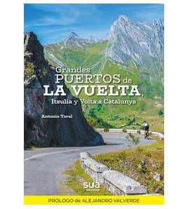 Grandes puertos de la Vuelta, Itzulia y Volta a Catalunya Guías / Viajes 978-84-8216-746-6 Antonio Toral