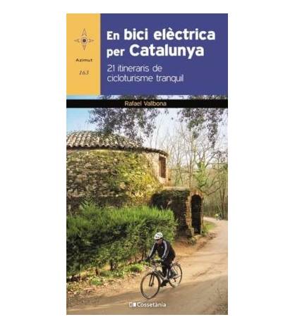 En bici elèctrica per Catalunya. 21 itineraris de cicloturisme tranquil Guías / Viajes 9788413560571 Rafael Vallbona