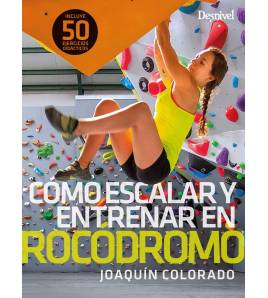 Cómo escalar y entrenar en rocódromo Montaña 978-84-9829-550-4