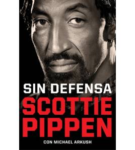 Sin defensa. Las explosivas memorias de Scottie Pippen Baloncesto 978-84-124179-2-0