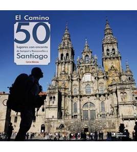 El Camino: 50 lugares con encanto de Somport y Roncesvalles a Santiago Librería 978-84-18735-05-9