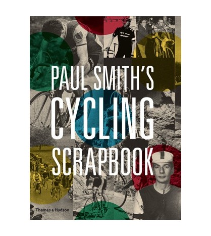 Paul Smith's Cycling Scrapbook | Paul Smith and Richard Williams |  | 9780500292365 | LDR Sport - Libros de Ruta
