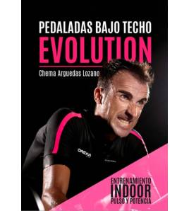 Pedaladas bajo techo. Evolution|Chema Arguedas|Entrenamiento ciclismo|9788412417128|LDR Sport - Libros de Ruta